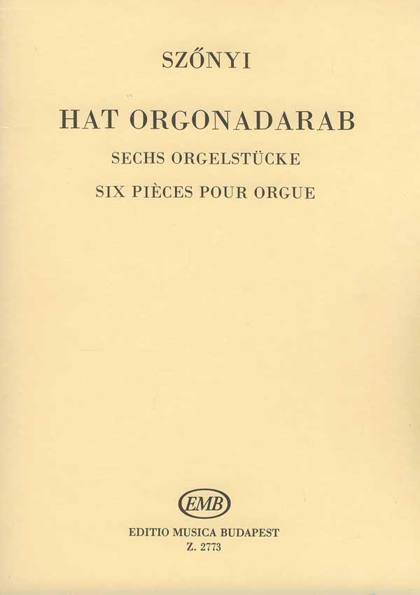 Szőnyi: Six Pieces for Organ