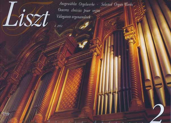 Liszt: Selected Organ Works 2