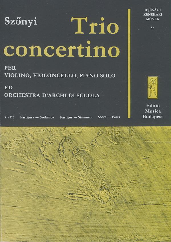 Szönyi: Trio concertino(für Violine, Violoncello, Klavier und Streichorchester)