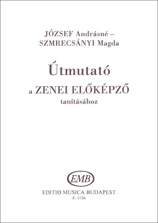 Andrásné: Útmutató a Zenei előképző tanításához