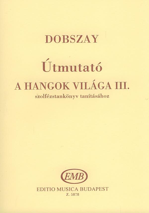 Dobszay: Útmutató a Hangok világa tanításához 3