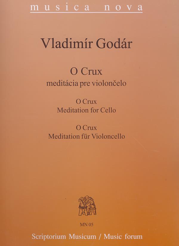 Vladimir Godar: O Crux(Meditation für Violoncello)