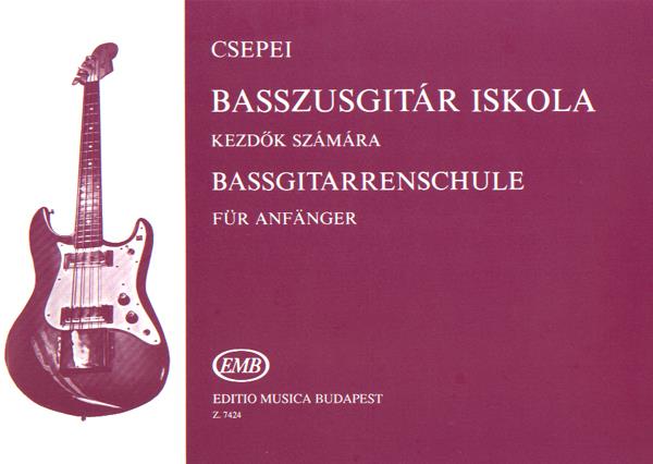 Tibor Csepei: Bassgitarrenschule I For Anfänger(For Anfänger)