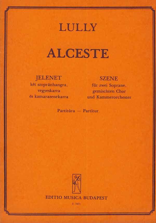 Jean-Baptiste Lully: Alceste(Szene für zwei Soprane, gem. Chor und Kammerorchester)