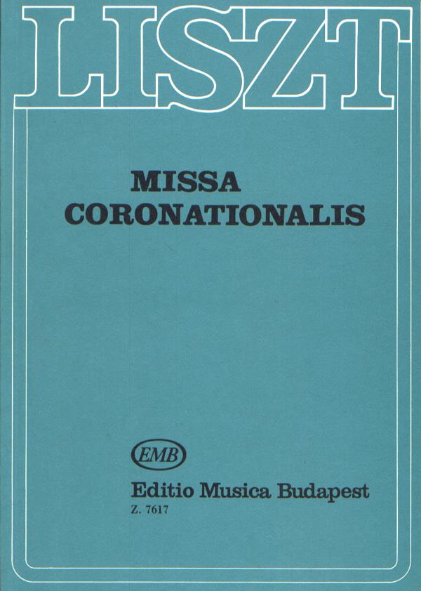 Franz Liszt: Missa Coronationalis (Krönungsmesse)  Für Soli, G
