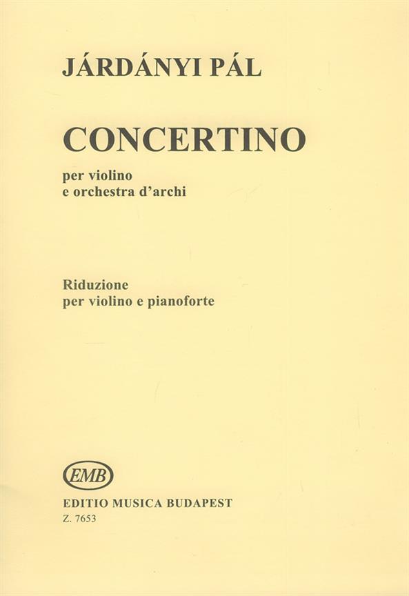 Pál Járdányi: Concertino for Violine und Streichorchester(for Violine und Streichorchester)