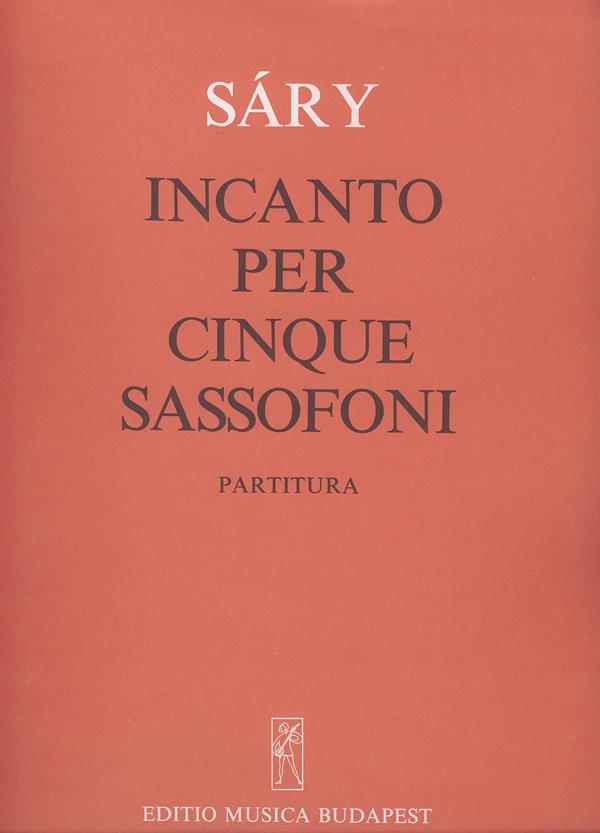 László Sáry: Incanto(per cinque sassofoni)