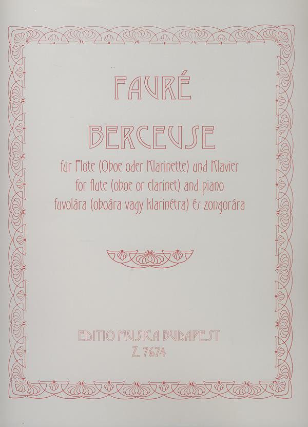 Gabriel Fauré: Berceuse op. 16(Fur Flöte (Oboe oder Klarinette) und Klavier)