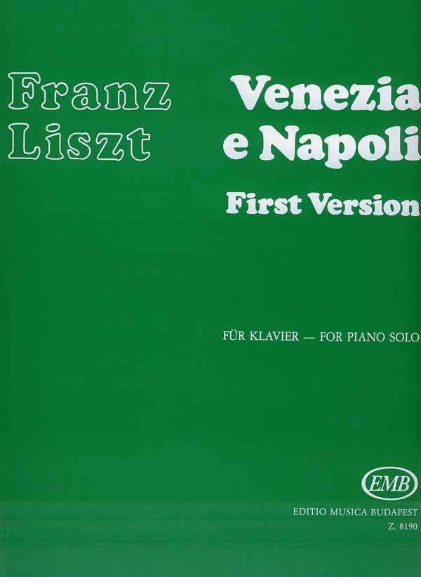 Franz Liszt: Venezia e Napoli - First Version