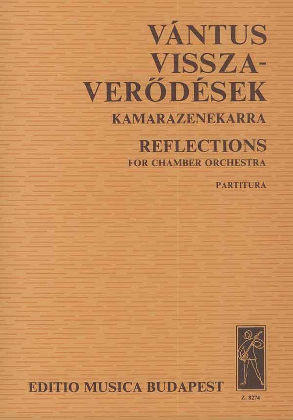 István Vántus: Reflections für Kammerorchester(für Kammerorchester)