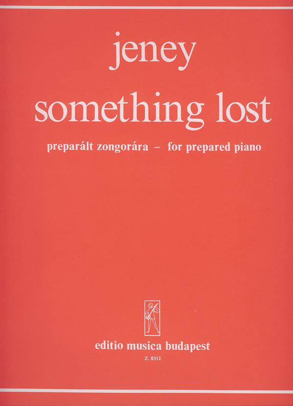 Zoltán Jeney: something lost(fuer präpariertes Klavier)