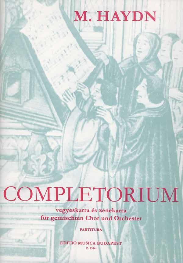 Michael Haydn P. Eckhardt Maria: Completorium für gemischten Chor und Orchester