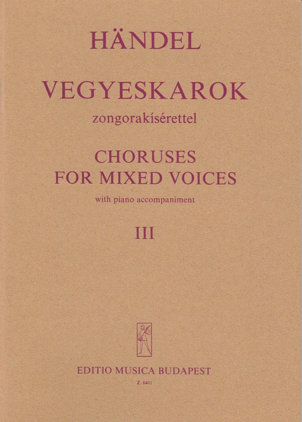 Georg Friedrich Händel: Chöre für gem. Stimmen III mit Klavierbegleitung(mit Klavierbegleitung (Ausz