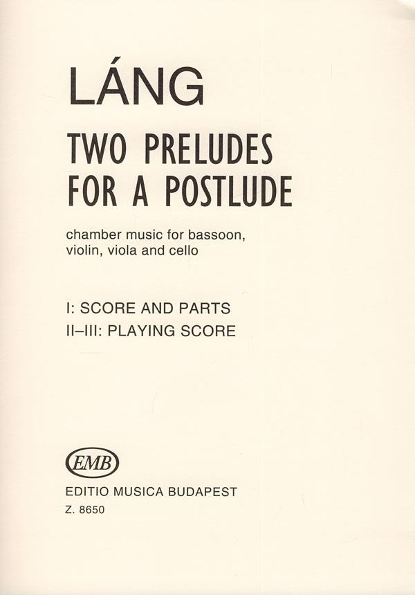 István Láng: Two Preludes for a Postlude(für Fagott, und Streichtrio)