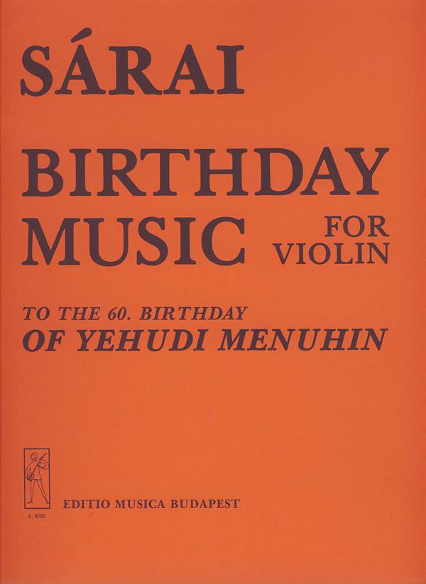 Tibor Sárai: Birthday music (to Yehudi Menuhin's 60. birthday((to Yehudi Menuhin's 60. birthday))