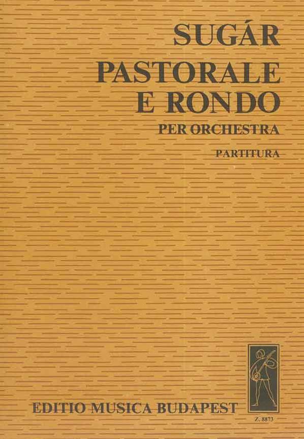 Rezsö Sugár: Pastorale e rondo(für Orchester)
