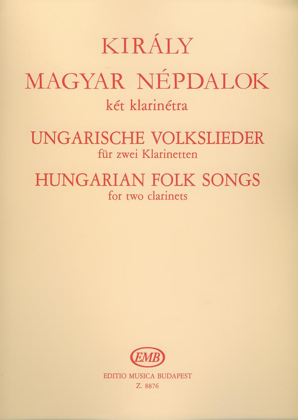 László Király: Ungarische Volkslieder für ZweiKlarinetten(für ZweiKlarinetten)