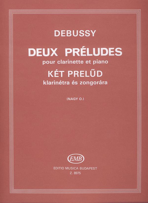 Claude Debussy: Zwei Präludien fuer Klarinette und Klavier(fuer Klarinette und Klavier)