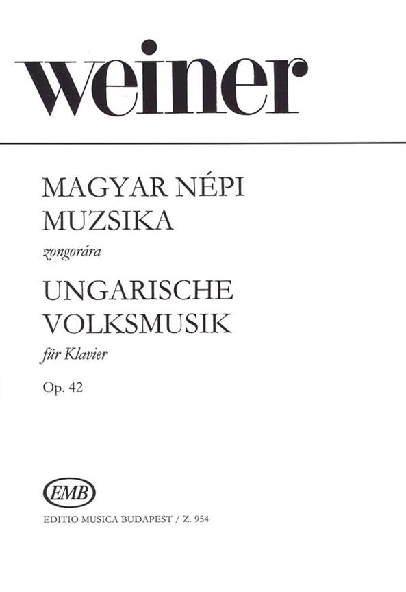 Leó Weiner: Ungarische Volksmusik(30 kleine Klavierstücke fur die Jugend)