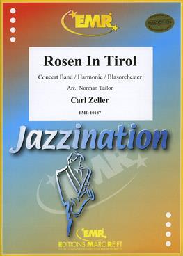 Carl Zeller: Rosen In Tirol