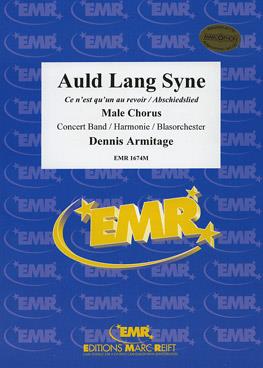 Dennis Armitage: Auld Lang Syne (+ Male Chorus)