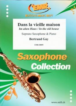 Bertrand Gay: Dans la vielle maison (Sopraansaxofoon)