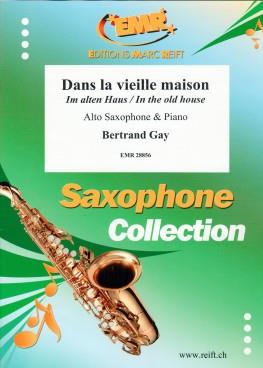 Bertrand Gay: Dans la vielle maison (Altsaxofoon)