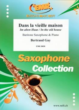 Bertrand Gay: Dans la vielle maison (Baritonsaxofoon)