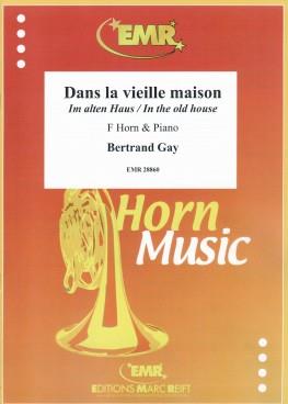 Bertrand Gay: Dans la vielle maison (Hoorn)