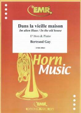 Bertrand Gay: Dans la vielle maison (Eb Hoorn)