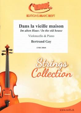 Bertrand Gay: Dans la vielle maison (Cello)