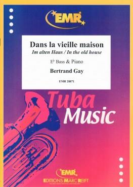 Bertrand Gay: Dans la vielle maison (Eb Bass)