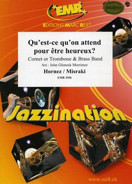 Hornez: Qu’est-ce qu’on attend (Cornet Solo)