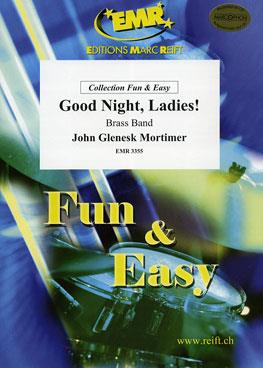 John Glenesk Mortimer: Good Night, Ladies!