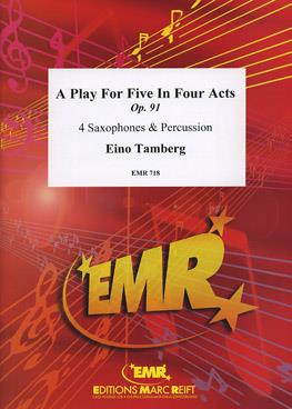 Eino Tamberg: A Play For Five in Four Acts