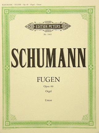 Schumann: Fugen Opus 60 
