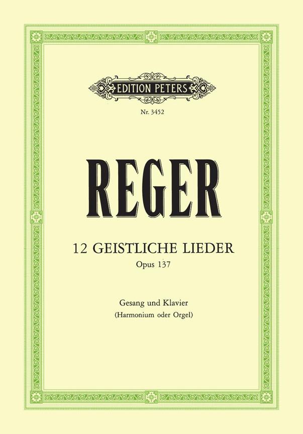 Reger: 12 Geistliche Lieder Opus  137 (Meiningen, September 1914)
