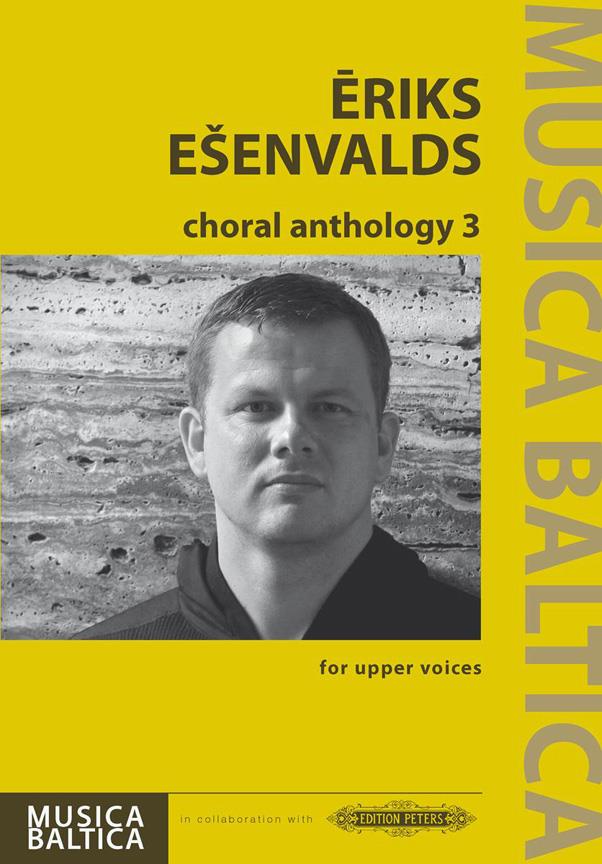 Eriks Esenvalds: Choral Anthology 3