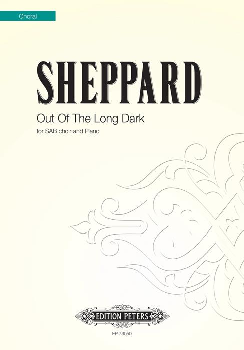 Mike Sheppard: Out Of The Long Dark (SATB)