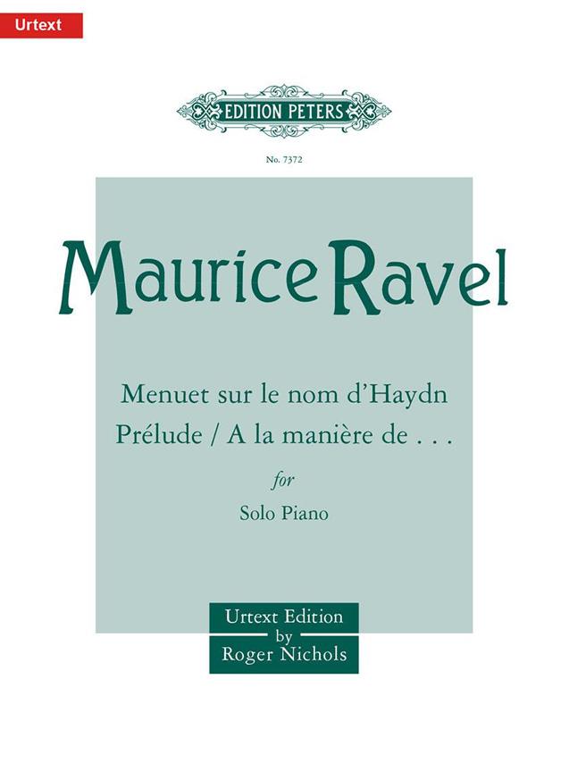 Ravel: Album of Shorter Pieces (Menuet Sur Nom De Haydn & Prelude & A La Maniere)