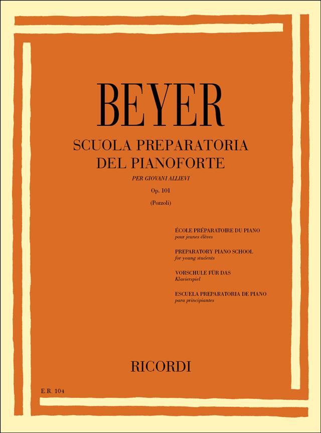 Beyer: Scuola Preparatoria Del Pianoforte Op. 101