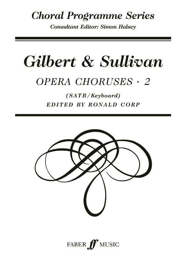 Gilbert & Sullivan Choruses 2