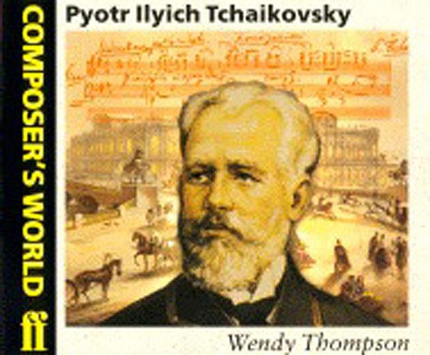 Composer's World: Tchaikovsky