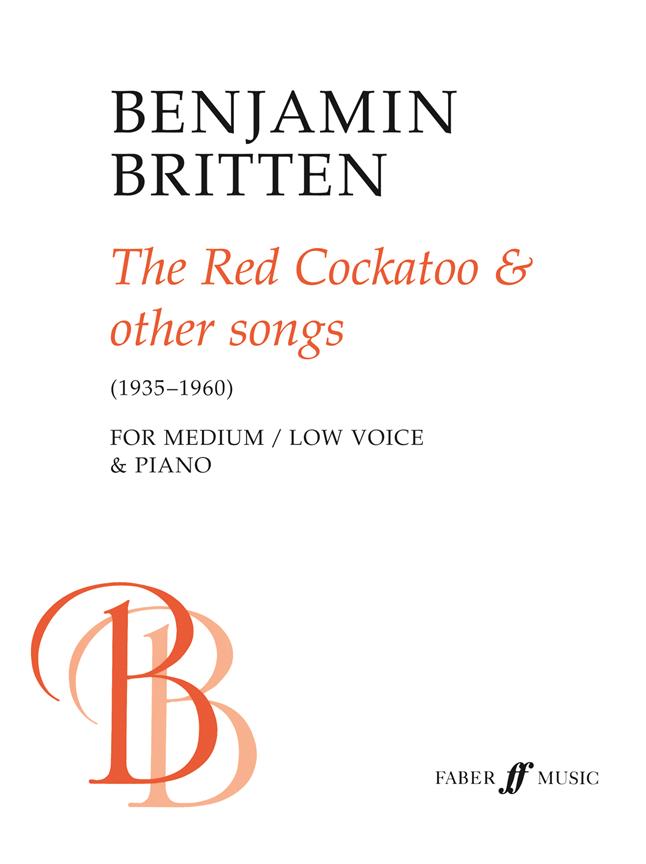 Benjamin Britten: The Red Cockatoo And Other Songs (Low Voice/Piano)