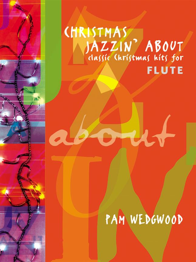 Pamela Wegdwood: Christmas Jazzin’ About Flute