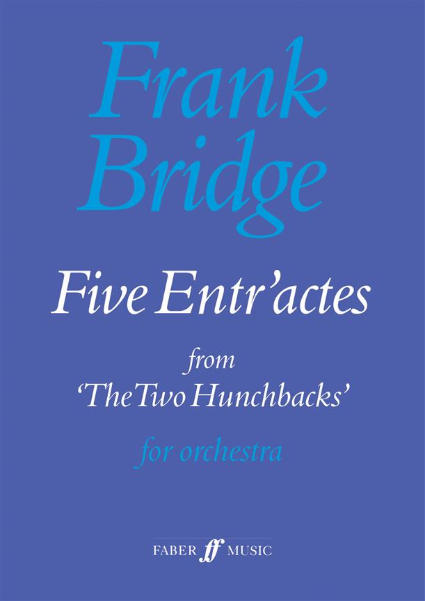 Frank Bridge: Five Entr'actes From The Two Hunchbaks