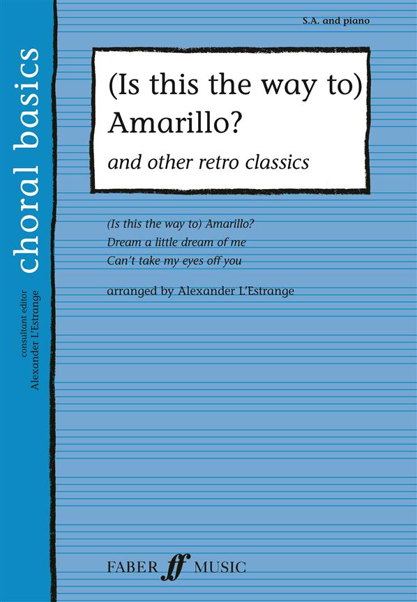 Choral Basics: (Is This The Way To) Amarillo? - Medley SA, Piano