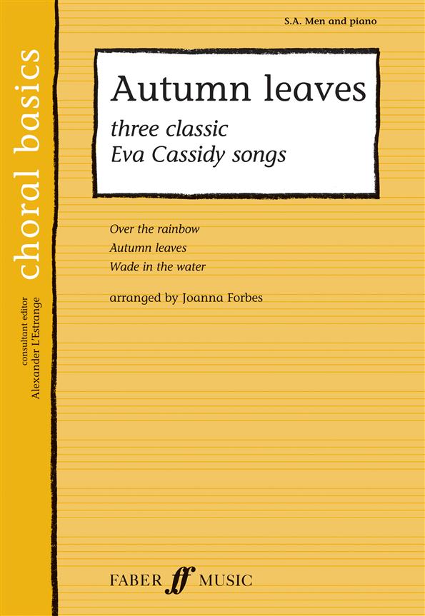 Choral Basics: Autumn Leaves - Three Classic Eva Cassidy Songs (SAB, Piano)