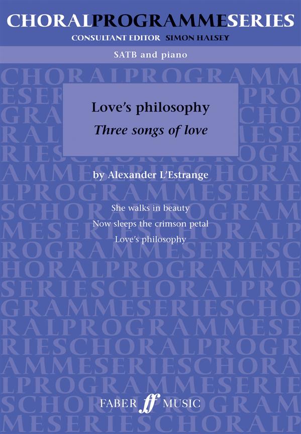 The Songs of Love: Love's Philosophy (SATB)