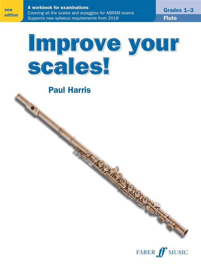 Paul Harris: Improve your scales! Flute Grades 1-3